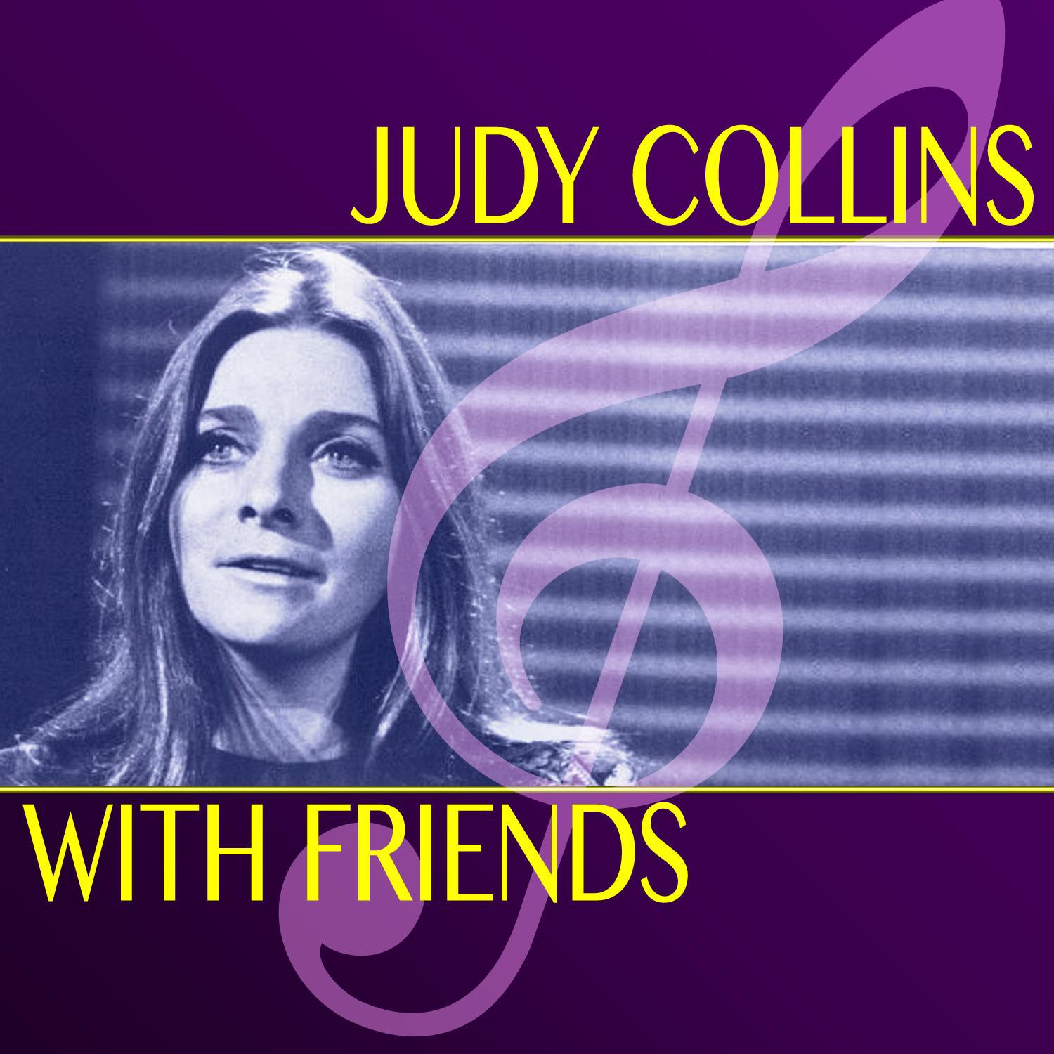 Judy Collins with Friends (Super Deluxe Edition)专辑