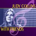 Judy Collins with Friends (Super Deluxe Edition)专辑