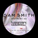 Stay With Me (TEEMID & Sofia Karlberg Cover)专辑