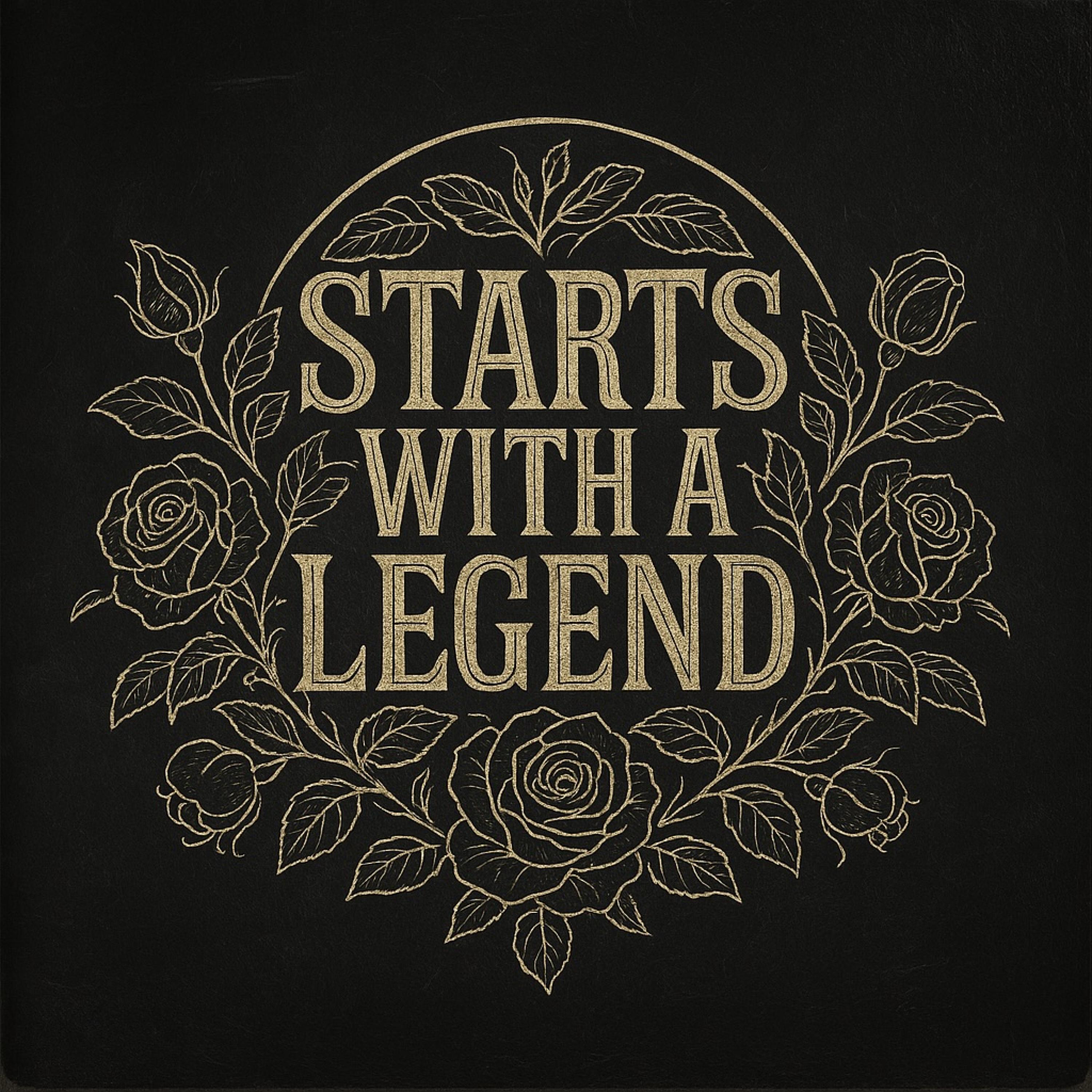 Starts With a Legend