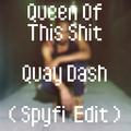 Queen Of This Shit (Spyfi Edit)