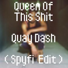 Queen Of This **** (Spyfi Edit)