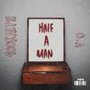 400Ralph - Half A Man (feat. OA)