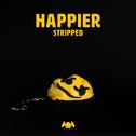 Happier (Stripped)专辑