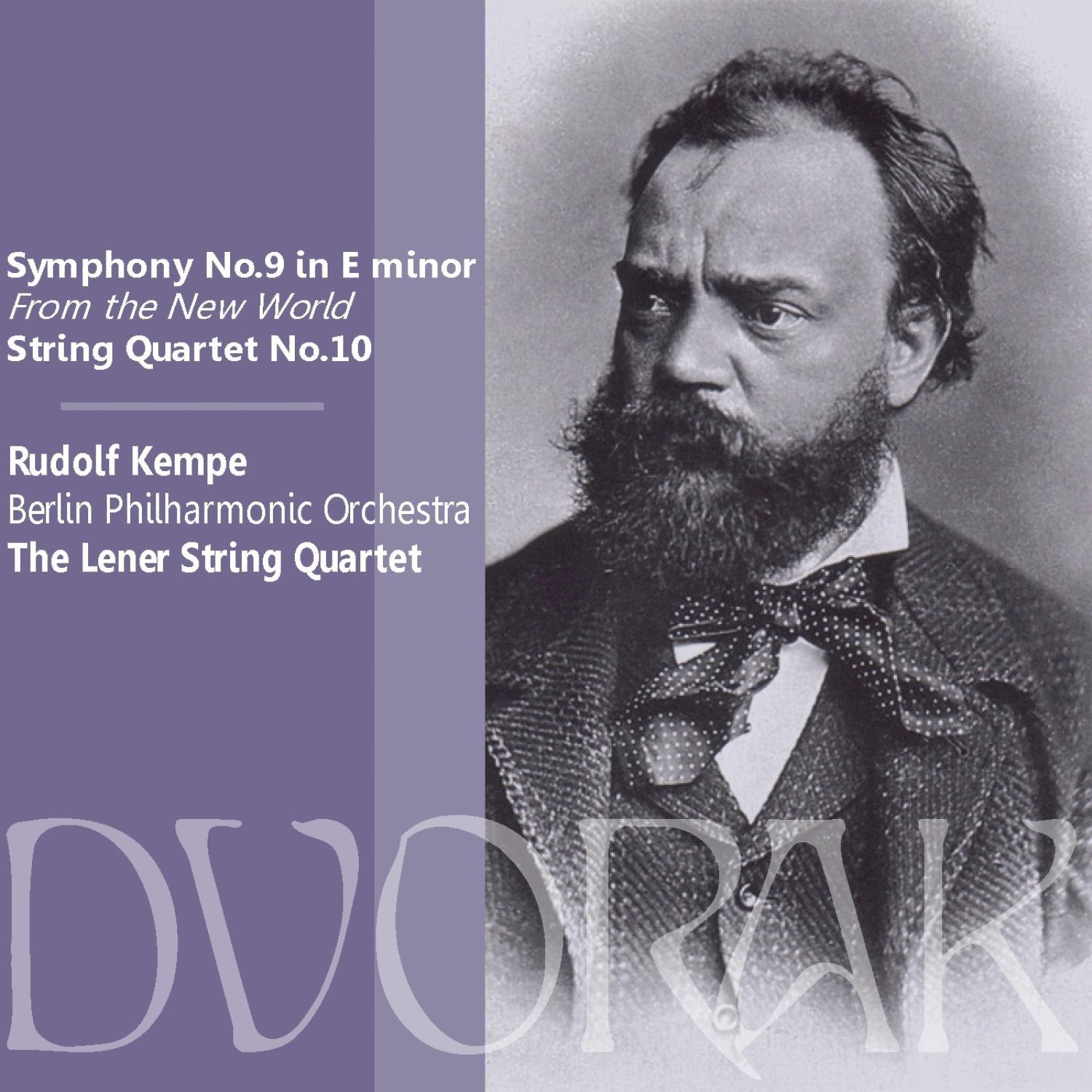 Dvořák: Symphony No. 9 in E Minor, Op. 95, "From the New World," String Quartet No. 10 in E Flat Major, Op. 51
