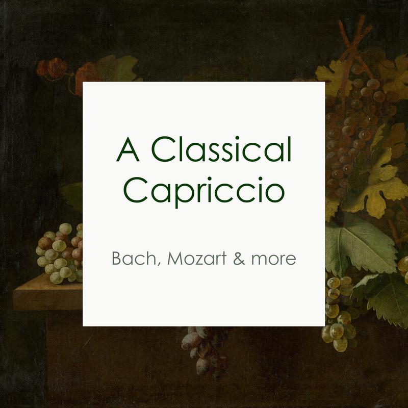 "'A Classical Capriccio: Bach, Mozart & more"
