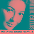 Maria Callas Selected Hits Vol. 2