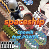 Chowillbaby - spaceship(Prod.D I T Y)
