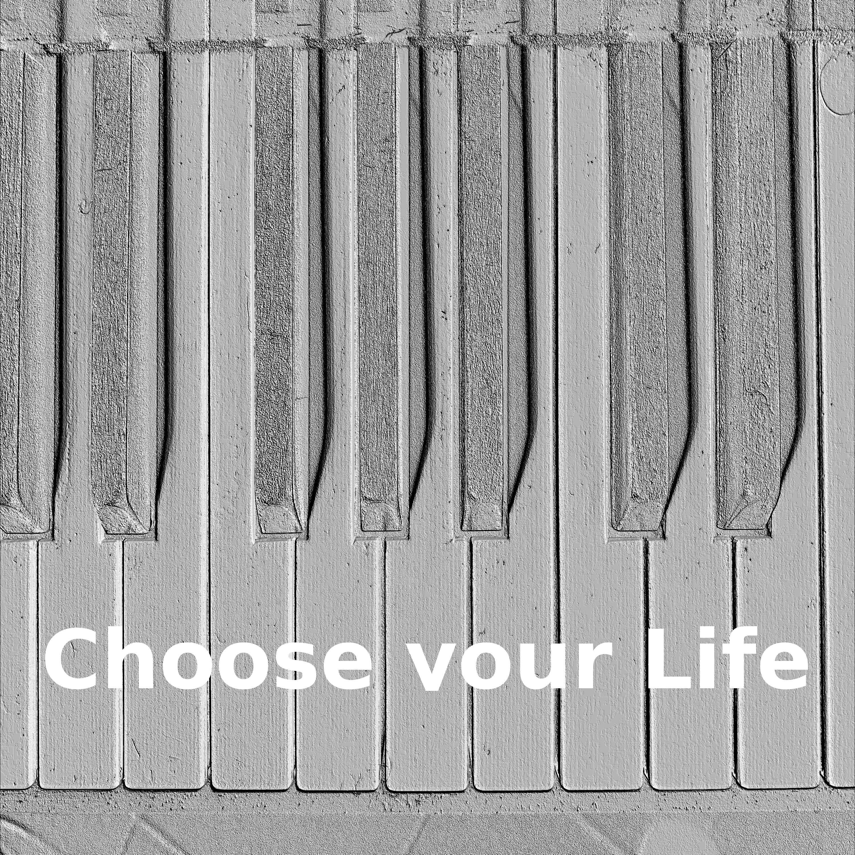 Choose your Life