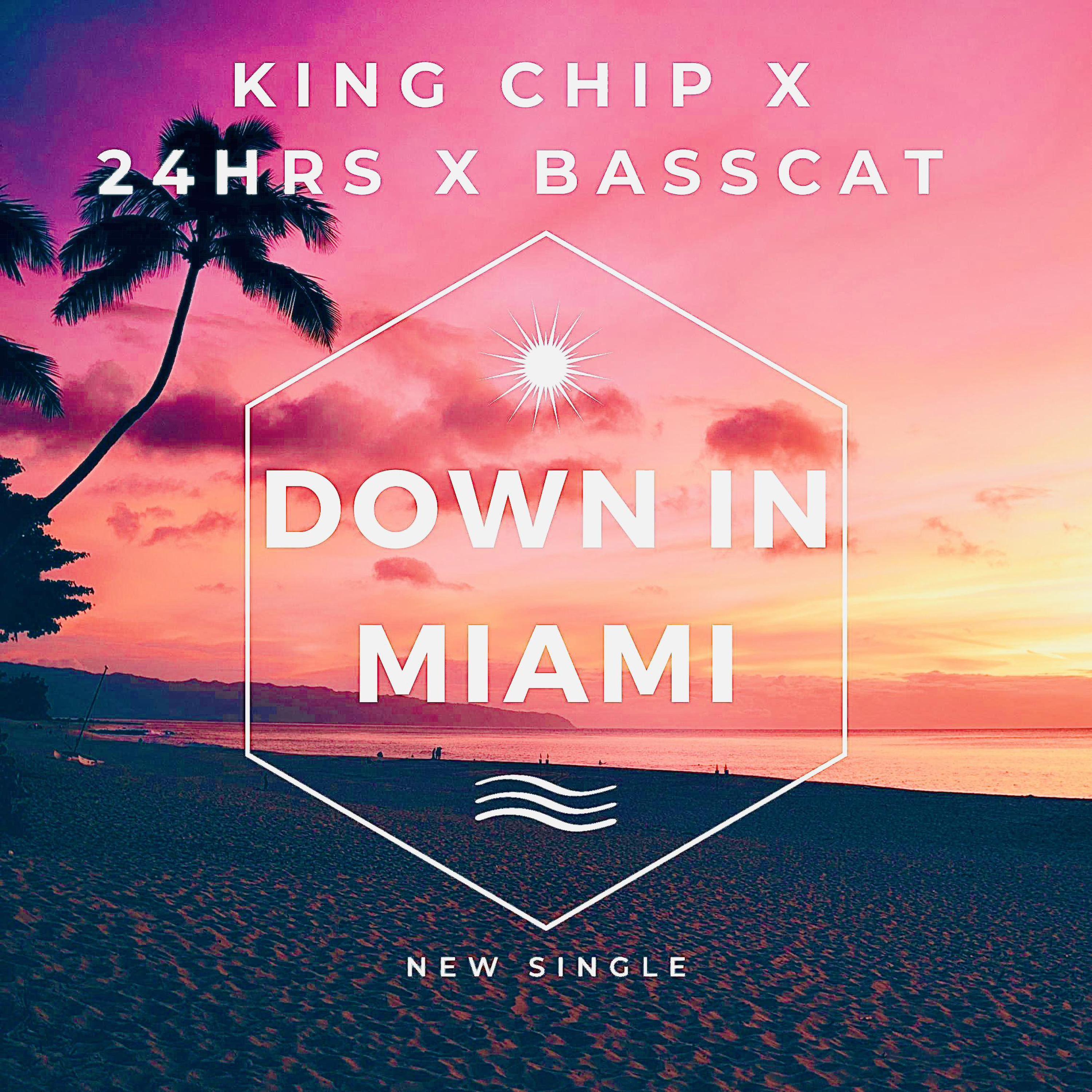 Down in Miami (feat. 24hrs & King Chip) [Radio Edit]