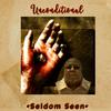 Seldom Seen - Unconditional