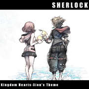 王国之心Kingdom Hearts-Xion's Theme(Sherlock Bootleg)