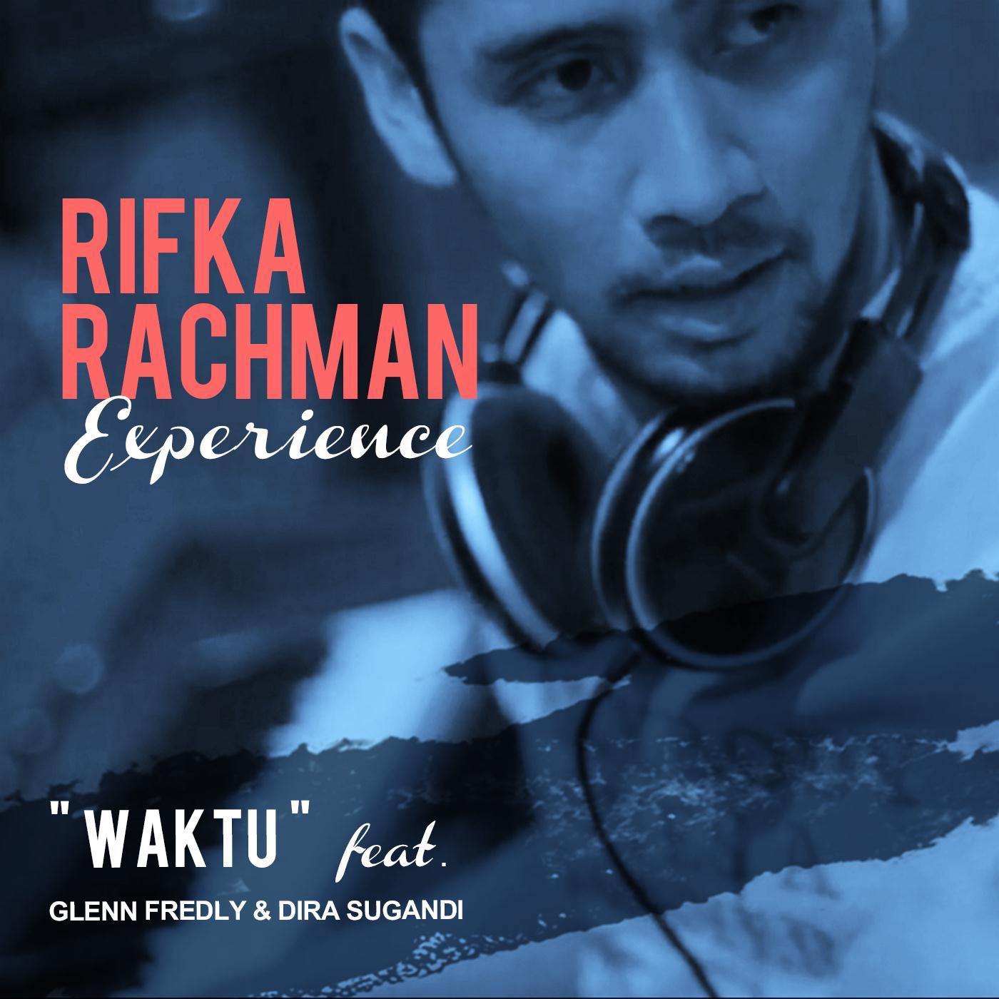 Rifka Rachman Experience - Waktu (feat. Glenn Fredly & Dira Sugandi)