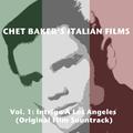 Chet Baker's Italian Films, Vol. 1: Intrigo A Los Angeles (Original Film Sountrack)