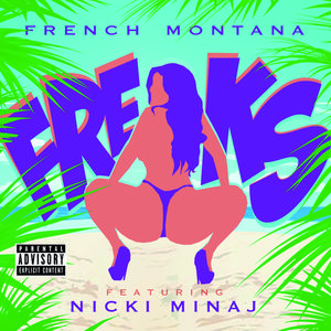 Freaks - French Montana & Nicki Minaj (karaoke) 带和声伴奏 （升4半音）