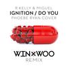 Win & Woo - Ignition/Do You (Win & Woo Remix)