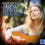 Unleash Your Talent: Indie Sing - Along专辑