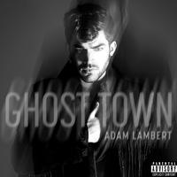 2015年 欧美 Ghost Town - Adam Lambert 完美高音质和声版 男伴奏