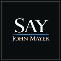 [有和声原版伴奏] Say - John Mayer (karaoke)