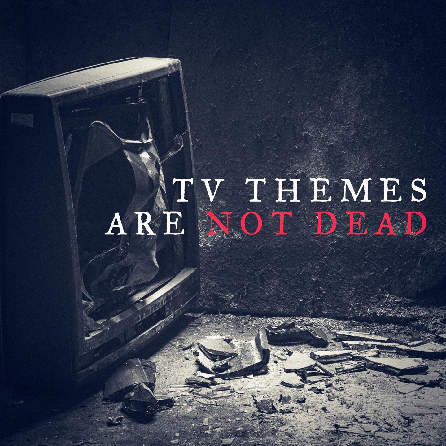 TV Themes Are Not Dead专辑