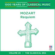 Mozart: Requiem (1000 Years of Classical Music, vol. 25)