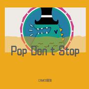 Pop Don‘t Stop - （CAMCO Bootleg Mix）