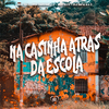 MC GW - Na Casinha Atras da Escola