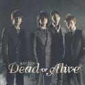 Dead or Alive 【通常盤】专辑