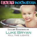 Lullaby Renditions of Luke Bryan - Kill the Lights专辑