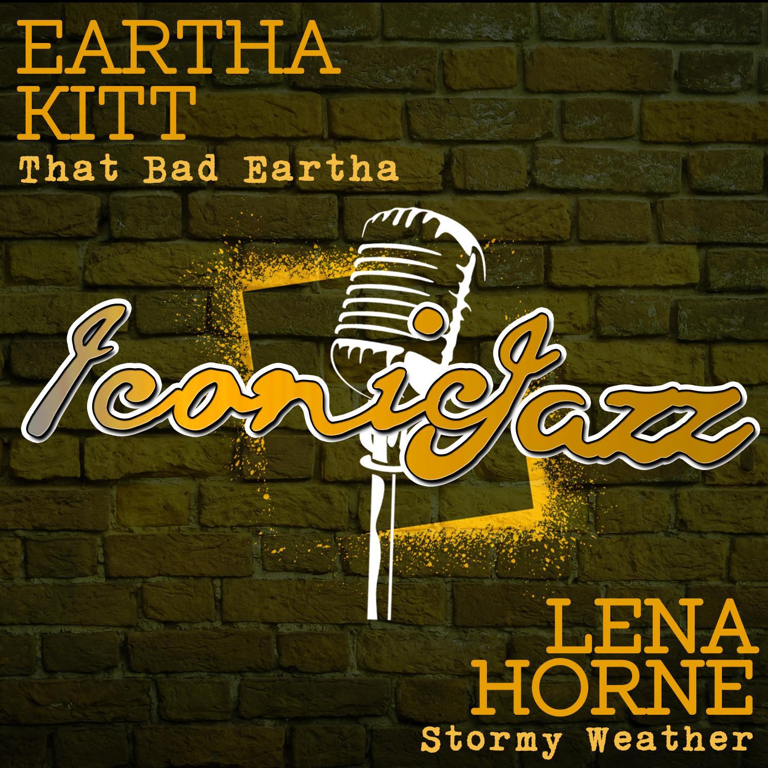 Iconic Jazz: Eartha Kitt - That Bad Eartha / Lena Horne - Stormy Weather