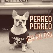 Perreo Perreo ¡Ra Ra Ra! Vol. 4