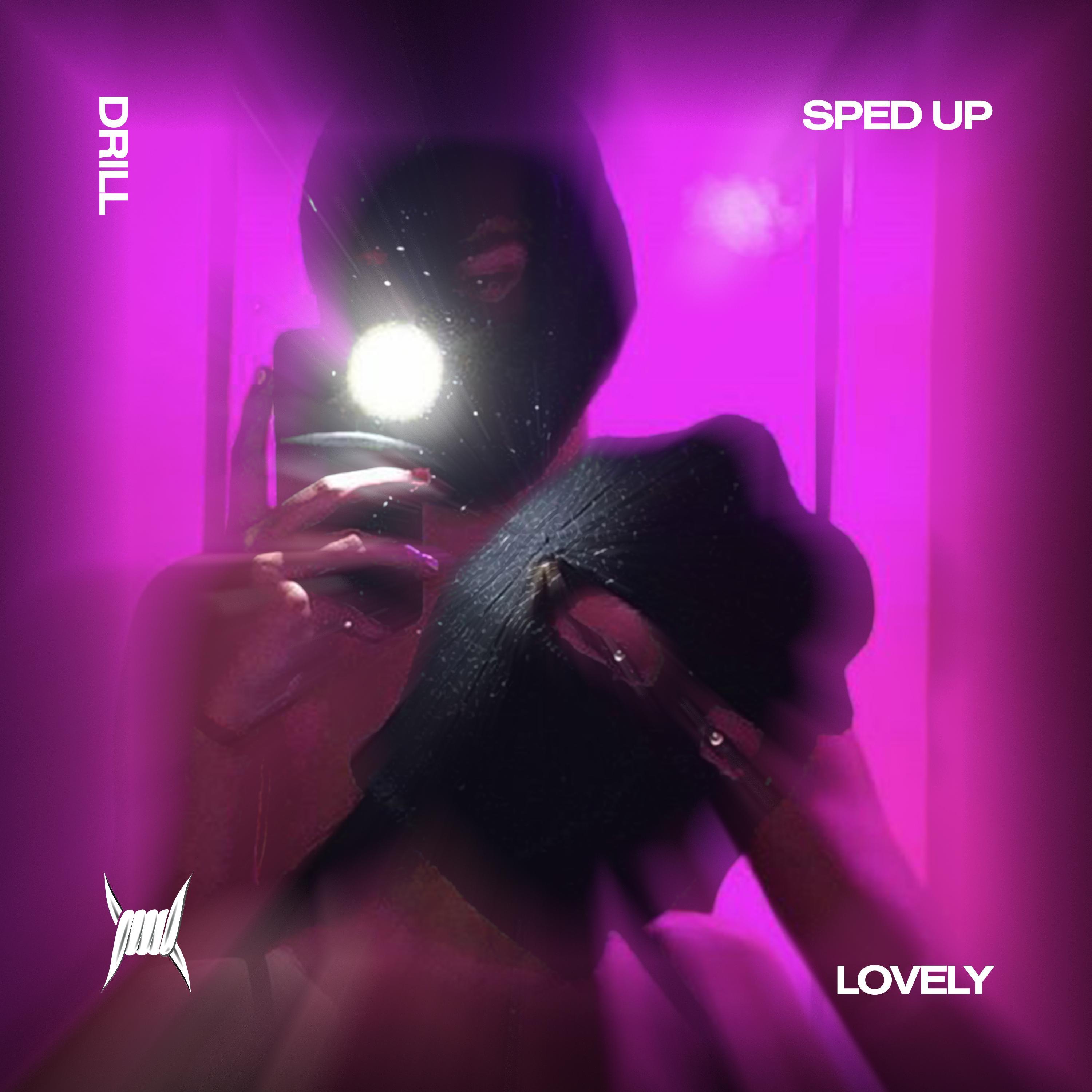 LOVELY (DRILL SPED UP)