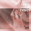 LOVE IS BORN ～13th Anniversary 2016～专辑