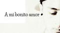 A Mi Bonito Amor专辑