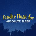 Tender Music for Absolute Sleep专辑