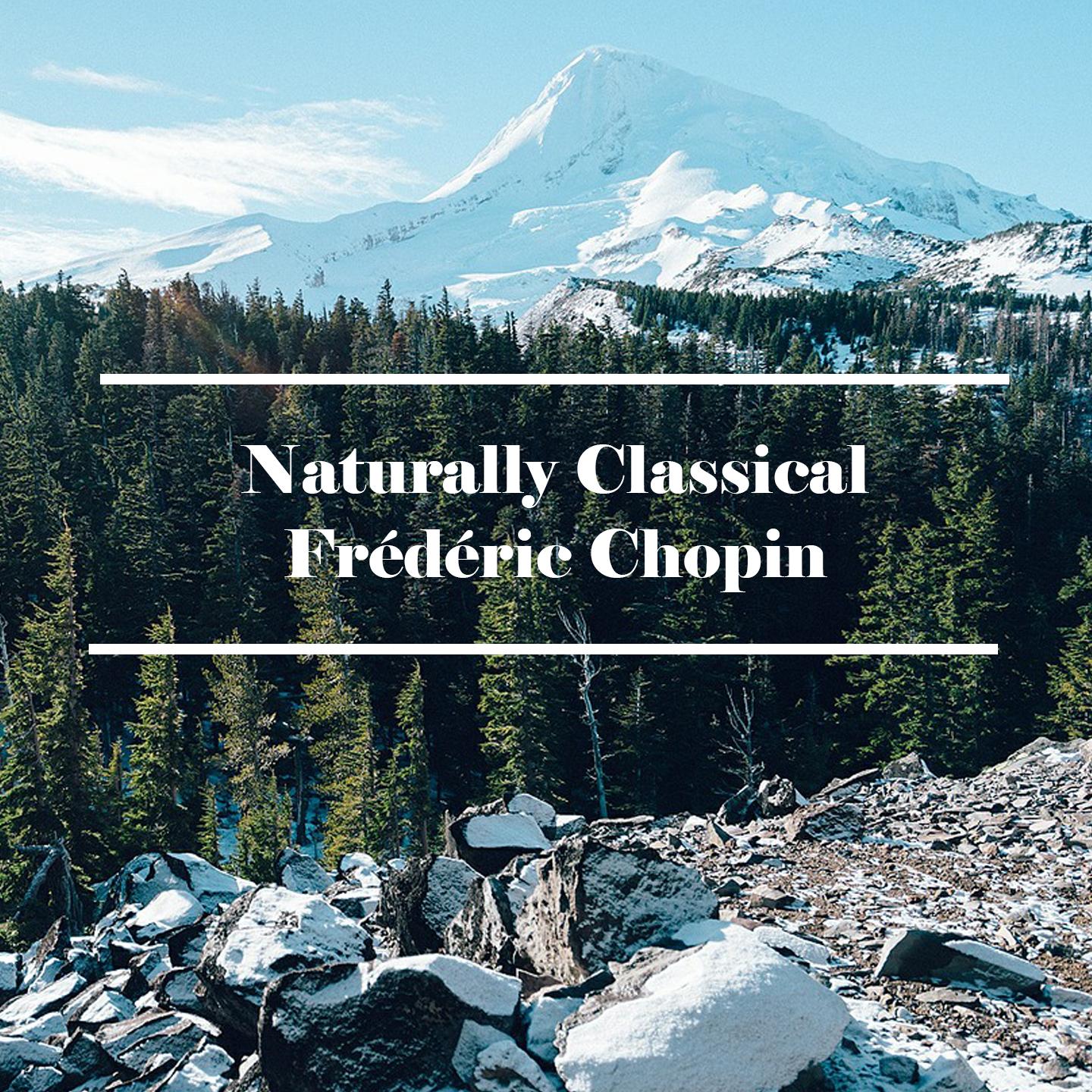 Naturally Classical Frédéric Chopin