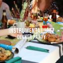 Instrumental Jazz for Dinner Party专辑