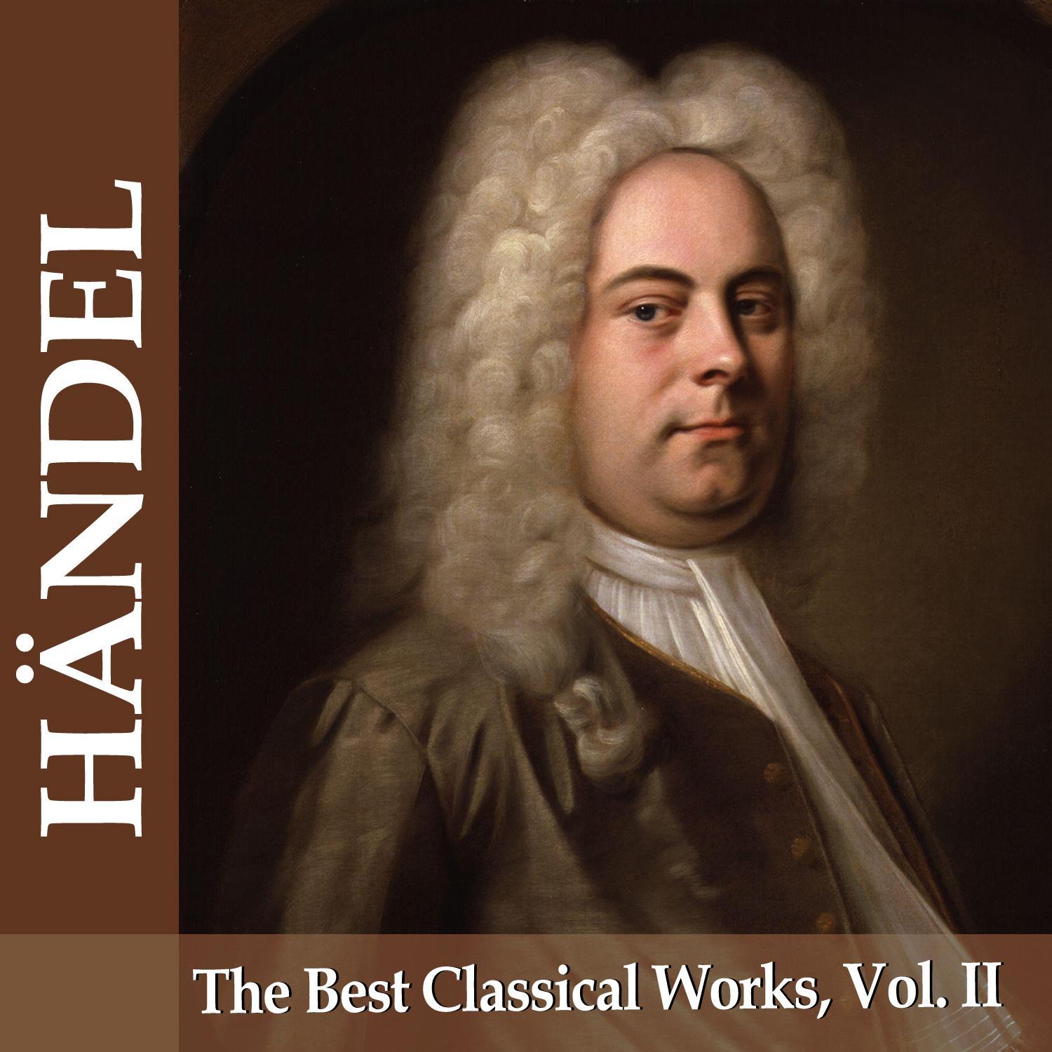 Händel: The Best Classical Works, Vol. II