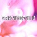 23 Tracks White Noise Chill Out