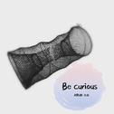 BE CURIOUS专辑