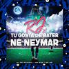 DJ DR7 ORIGINAL - RJ X Tu Gosta de Bater Né Neymar (feat. Mc Nick & Mc Gw)
