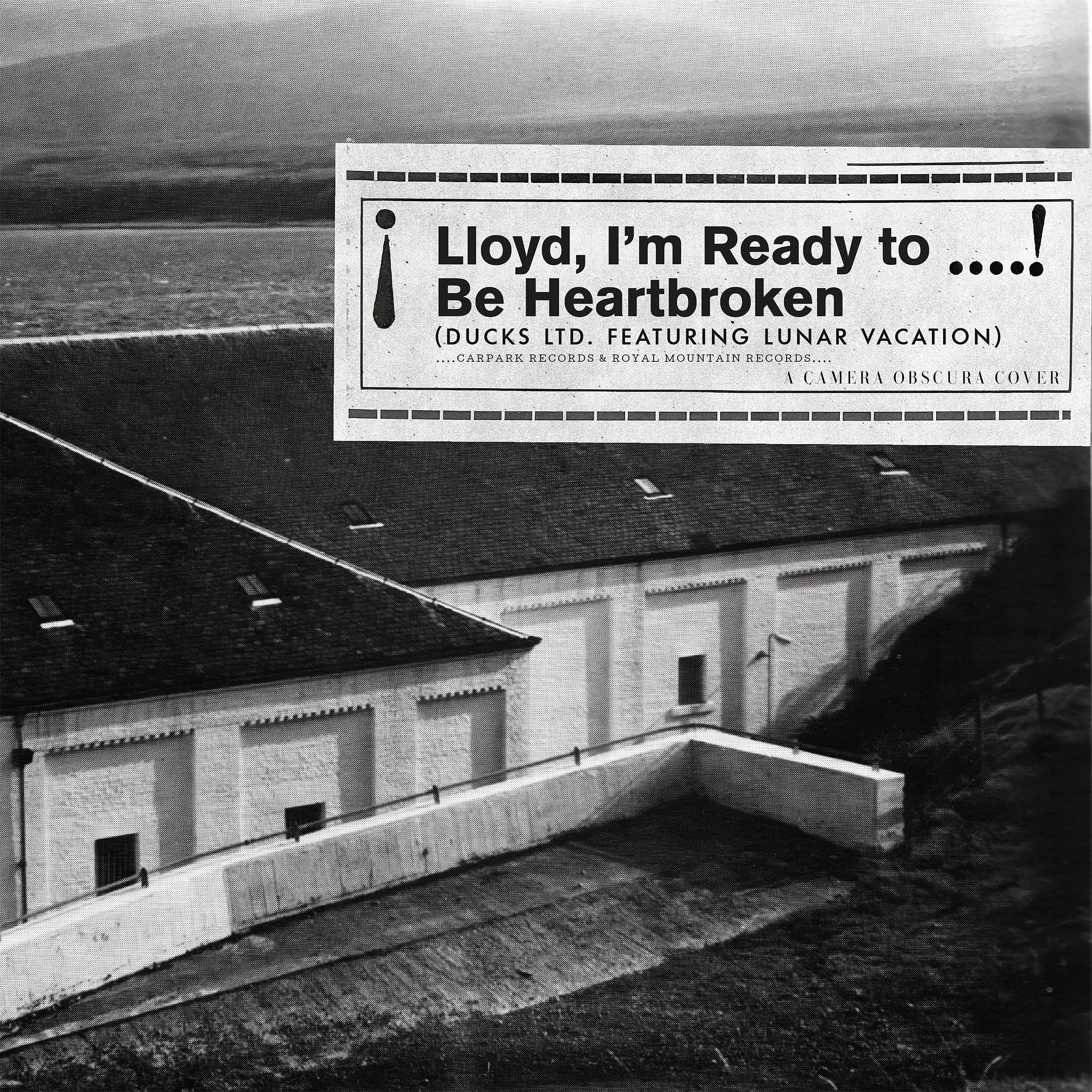 Lloyd, I’m Ready to Be Heartbroken