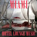 Miami (Hotel Lounge Music)专辑