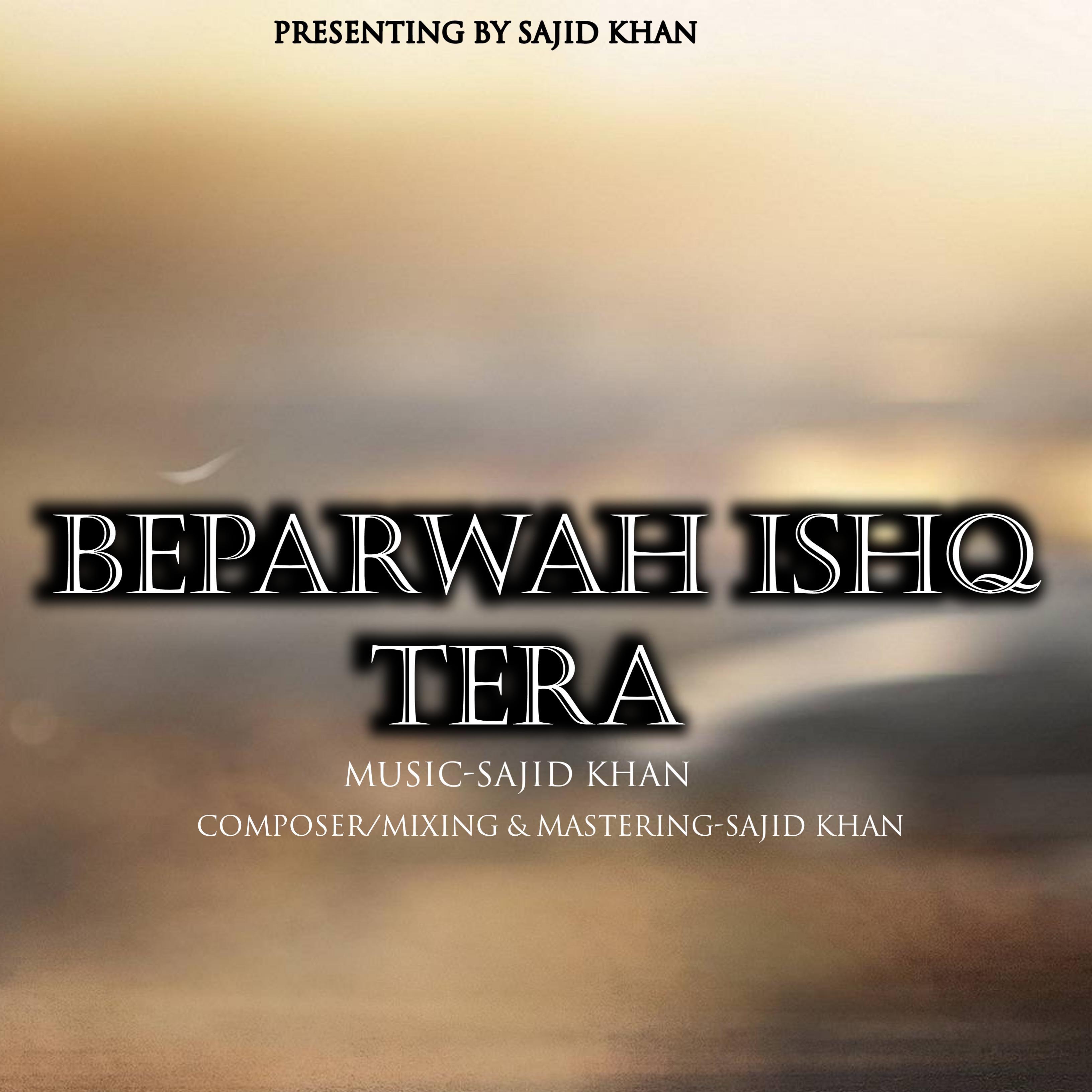 BEPARWAH ISHQ TERA