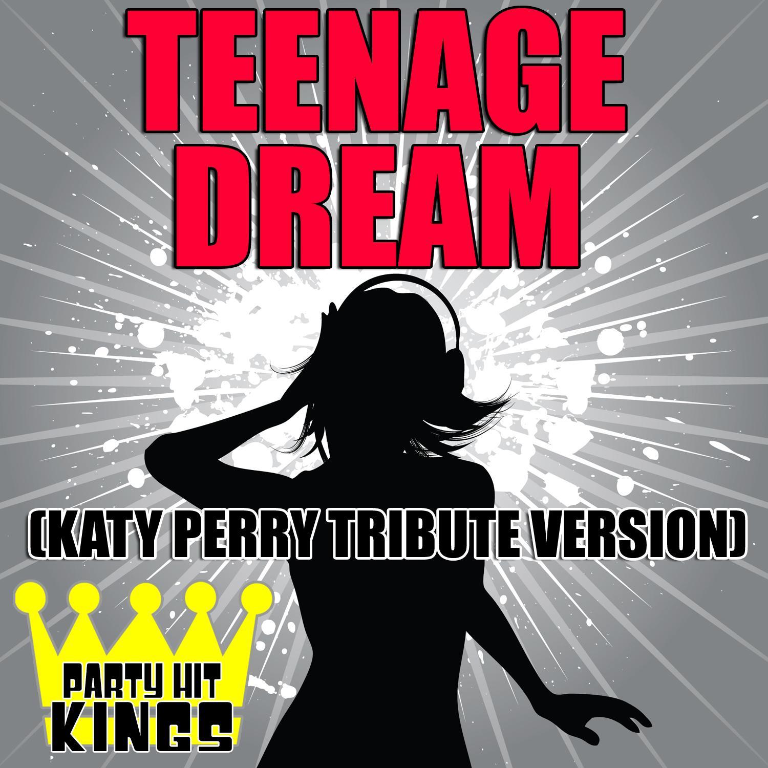 Teenage Dream (Katy Perry Tribute Version)
