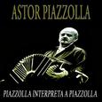 Piazzolla Interpreta A Piazzolla