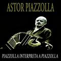 Piazzolla Interpreta A Piazzolla