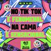 DJ JDS - No Tiktok É Fenomenal e na Cama É Sensacional
