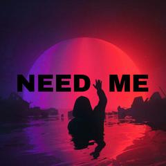 NEED ME（prod by Bubbleboy)