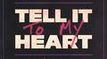 Tell It To My Heart专辑